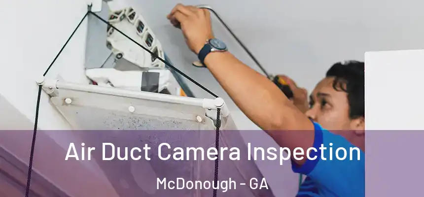  Air Duct Camera Inspection McDonough - GA