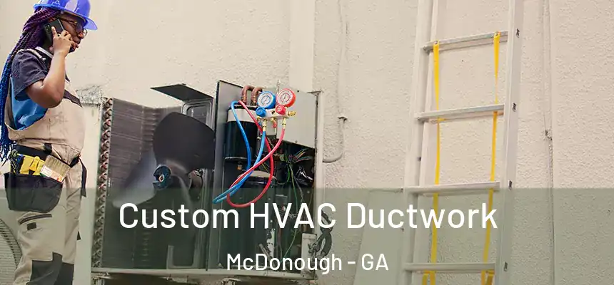  Custom HVAC Ductwork McDonough - GA