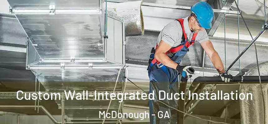  Custom Wall-Integrated Duct Installation McDonough - GA