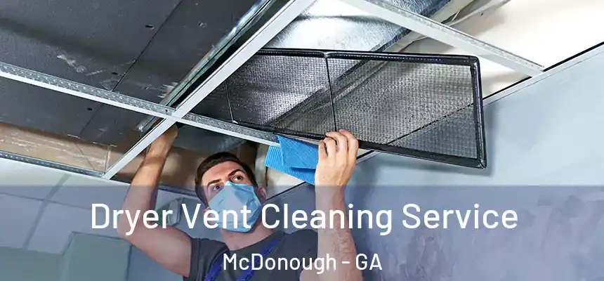  Dryer Vent Cleaning Service McDonough - GA