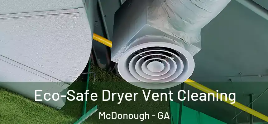  Eco-Safe Dryer Vent Cleaning McDonough - GA