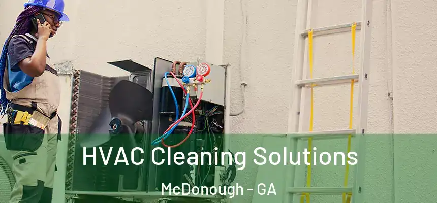  HVAC Cleaning Solutions McDonough - GA