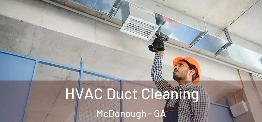  HVAC Duct Cleaning McDonough - GA