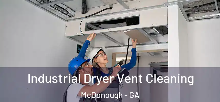  Industrial Dryer Vent Cleaning McDonough - GA