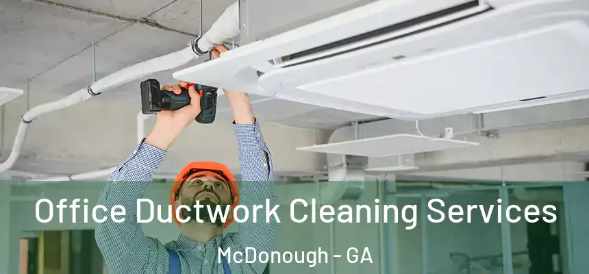  Office Ductwork Cleaning Services McDonough - GA