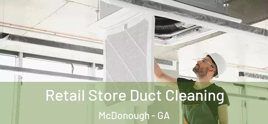  Retail Store Duct Cleaning McDonough - GA